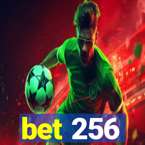 bet 256